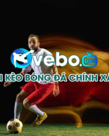Bóng đá nảy lửa, kèo chuẩn từng phút – Vebo TV lo hết cho bạn